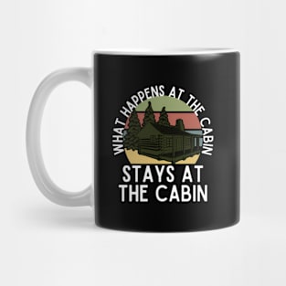 W Happens At The Cabin Stays At The Cabin Mug